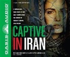 Marziyeh Amirizadeh, Maryam Rostampour - Captive in Iran: A Remarkable True Story of Hope and Triumph Amid the Horror of Tehran's Brutal Evin Prison (Audio book)