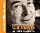 Alister McGrath - C. S. Lewis - A Life: Eccentric Genius, Reluctant Prophet (Audio book)