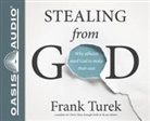 Frank Turek - Stealing from God (Library Edition): Why Atheists Need God to Make Their Case (Audio book)