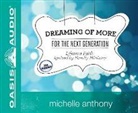 Michelle Anthony - Dreaming of More for the Next Generation: Lifetime Faith Ignited by Family Ministry (Audio book)