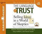 Michael Maslansky - The Language of Trust: Selling Ideas in a World of Skeptics (Audio book)