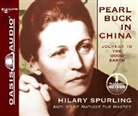 Hilary Spurling - Pearl Buck in China: Journey to the Good Earth (Audio book)