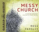 Ross Parsley - Messy Church: A Multigenerational Mission for God's Family (Audio book)