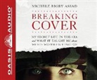 Michele Rigby Assad - Breaking Cover: My Secret Life in the CIA and What It Taught Me about What's Worth Fighting for (Audio book)