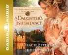 Judith Miller, Tracie Peterson - A Daughter's Inheritance (Audio book)