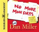 Dan Miller - No More Mondays: Fire Yourself -- And Other Revolutionary Ways to Discover Your True Calling at Work (Audio book)