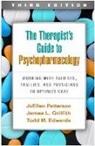 Todd M. Edwards, James L. Griffith, Joellen Patterson - The Therapist's Guide to Psychopharmacology, Third Edition