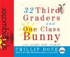 Phillip Done - 32 Third Graders and One Class Bunny: Life Lessons from Teaching (Audio book)