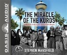 Stephen Mansfield - The Miracle of the Kurds: A Remarkable Story of Hope Reborn in Northern Iraq (Hörbuch)
