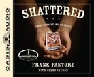 Frank Pastore, Ellen Vaughn - Shattered: Struck Down, But Not Destroyed (Audio book)