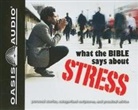 What the Bible Says about Stress: Personal Stories, Categorized Scriptures, and Practical Advice (Audio book)