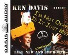 Ken Davis - I'm Not Okay/ Is It Just Me (Audio book)