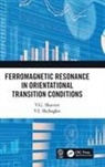 V.G. Shavrov, V.g. Shcheglov Shavrov, V.I. Shcheglov - Ferromagnetic Resonance in Orientational Transition Conditions