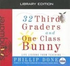 Phillip Done - 32 Third Graders and One Class Bunny (Library Edition) (Audio book)