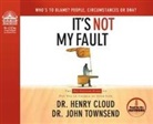 Henry Cloud, John Townsend - It's Not My Fault (Library Edition): The No-Excuse Plan to Put You in Charge of Your Life (Audio book)