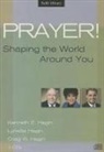 Lynette Haggin, Kenneth E. Hagin, Craig Hagin - Prayer! Shaping the World Around You (Audio book)