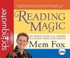 Mem Fox - Reading Magic (Library Edition): Why Reading Aloud to Our Children Will Change Their Lives (Audio book)