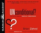 Brian Zahnd - Unconditional?: The Call of Jesus to Radical Forgiveness (Audio book)