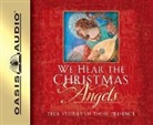 Evelyn Bence - We Hear the Christmas Angels: True Stories of Their Presence (Audio book)