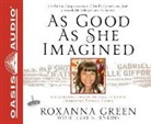 Roxanna Green, Jerry B. Jenkins - As Good as She Imagined: The Redeeming Story of the Angel of Tucson, Christina-Taylor Green (Audio book)