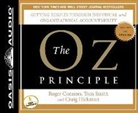 Roger Connors, Craig Hickman, Tom Smith - The Oz Principle: Getting Results Through Individual and Organizational Accountability (Audio book)