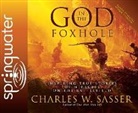 Charles W. Sasser - God in the Foxhole: Inspiring True Stories of Miracles on the Battlefield (Audio book)