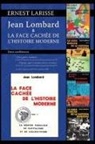 Ernest Larisse - Jean Lombard et la face cachée de l'histoire moderne