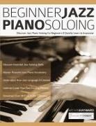 Joseph Alexander, Nathan Hayward, Tim Pettingale - Beginner Jazz Piano Soloing
