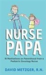 David Metzger - Nurse Papa