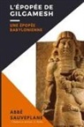 Abbé Sauveplane - L'Épopée de Gilgamesh