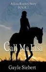 Gayle Siebert - Call Me Lisa