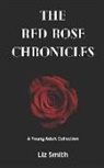 Liz Smith - The Red Rose Chronicles: A Young Adult Collection