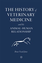 Bruce Vivash Jones, Bruce Vivash Jones - The History of Veterinary Medicine and the Animal-Human Relationship