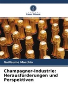 Guillaume Macchia - Champagner-Industrie: Herausforderungen und Perspektiven