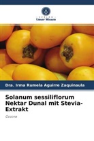 Dra Irma Rumela Aguirre Zaquinaula, Dra. Irma Rumela Aguirre Zaquinaula - Solanum sessiliflorum Nektar Dunal mit Stevia-Extrakt