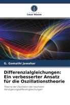 G Gomathi Jawahar, G. Gomathi Jawahar - Differenzialgleichungen: Ein verbesserter Ansatz für die Oszillationstheorie