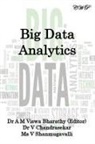 V. Chandrasekar, V. Shanmugavalli, A M Viswa Bharathy, A. M. Viswa Bharathy - Big Data Analytics