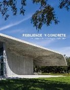 Rodolphe El-Khoury, Peter Leifer, Cheryl Stieffel, Oscar Riera Ojeda - Resilience in Concrete