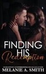 Melanie A. Smith - Finding His Redemption