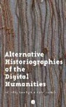 Dorothy Kim, Adeline Koh - Alternative Historiographies of the Digital Humanities