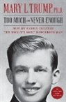 Mary L Trump, Mary L. Trump - Too Much and Never Enough