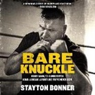 Stayton Bonner - Bare Knuckle: Bobby Gunn, 71-0 Undefeated. a Dad. a Dream. a Fight Like You've Never Seen (Audiolibro)