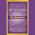Marisa Moris, William Gladstone, Joseph Moris - A Skeptic's Guide to St. Germain (Audiolibro)