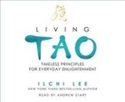Ilchi Lee - Living Tao: Timeless Principles for Everyday Enlightenment (Audio book)