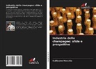 Guillaume Macchia - Industria dello champagne: sfide e prospettive