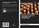 Guillaume Macchia - Champagne Industry: Challenges and Perspectives