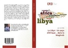 Lydie Tronel-Marti - La Libye : Un pays d'Afrique .. dans le Maghreb