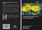 Ajay Kumar Gupta, Shweta Patel, Gaurav Tiwari - Erbocosmeceutici per la cura dei capelli