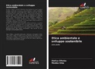 Mosisa Diba, Abdisa Olkeba - Etica ambientale e sviluppo sostenibile
