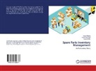 Arvind Bhardwaj, Vishal Kharka, Rahul S. Mor - Spare Parts Inventory Management